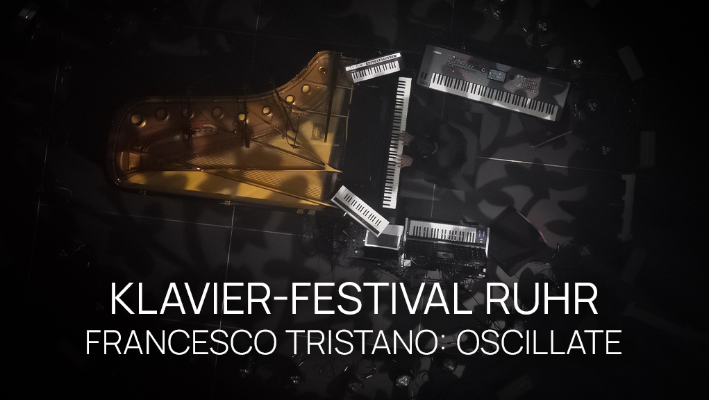 Φεστιβάλ Πιάνου στο Ρουρ, Francesco Tristano: Oscillate