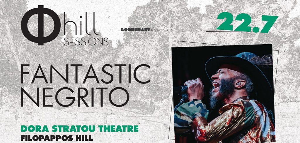 Φ hill Sessions: Fantastic Negro στο Θέατρο Δόρα Στράτου