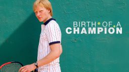 Birth of a Champion: The Boris Becker Story